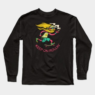 Keep on Rollin’ Long Sleeve T-Shirt